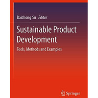 Sustainable Product Development: Tools, Methods and Examples [Paperback]