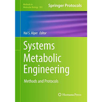 Systems Metabolic Engineering: Methods and Protocols [Hardcover]