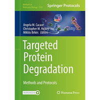 Targeted Protein Degradation: Methods and Protocols [Hardcover]