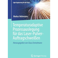 Temperaturadaptive Prozessauslegung f?r das Laser-Pulver-Auftragschwei?en [Paperback]