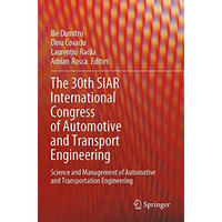 The 30th SIAR International Congress of Automotive and Transport Engineering: Sc [Paperback]
