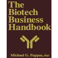 The Biotech Business Handbook: How to Organize and Operate a Biotechnology Busin [Paperback]