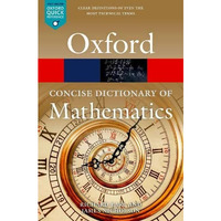 The Concise Oxford Dictionary of Mathematics [Paperback]