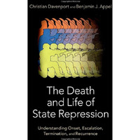 The Death and Life of State Repression: Understanding Onset, Escalation, Termina [Paperback]