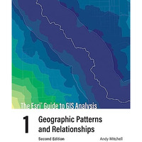 The Esri Guide to GIS Analysis, Volume 1: Geographic Patterns and Relationships [Paperback]