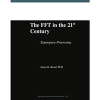 The FFT in the 21st Century: Eigenspace Processing [Hardcover]