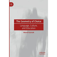 The Geometry of Choice: Language, Culture, and Education [Hardcover]