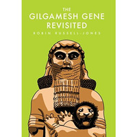 The Gilgamesh Gene Revisited [Hardcover]