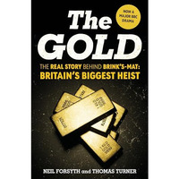 The Gold: The real story behind Brink's-Mat: Britain's biggest heist [Hardcover]