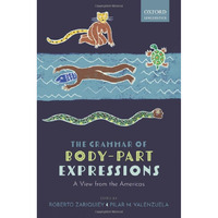 The Grammar of Body-Part Expressions: A View from the Americas [Hardcover]