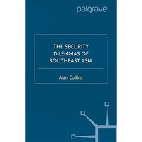 The Security Dilemmas of Southeast Asia [Paperback]