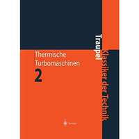 Thermische Turbomaschinen: Ge?nderte Betriebsbedingungen, Regelung, Mechanische  [Hardcover]