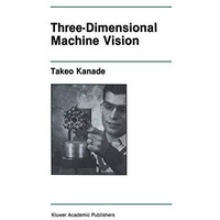 Three-Dimensional Machine Vision [Paperback]