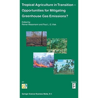 Tropical Agriculture in Transition  Opportunities for Mitigating Greenhouse Gas [Paperback]
