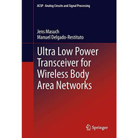 Ultra Low Power Transceiver for Wireless Body Area Networks [Hardcover]