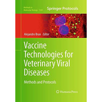 Vaccine Technologies for Veterinary Viral Diseases: Methods and Protocols [Paperback]