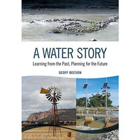Water Story : Learning from the Past, Planning for the Future [Paperback]