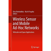 Wireless Sensor and Mobile Ad-Hoc Networks: Vehicular and Space Applications [Hardcover]