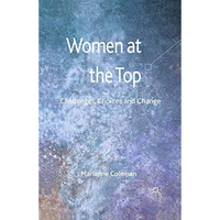 Women at the Top: Challenges, Choices and Change [Paperback]