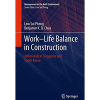Work-Life Balance in Construction: Millennials in Singapore and South Korea [Hardcover]