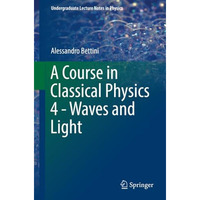 A Course in Classical Physics 4 - Waves and Light [Paperback]