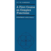 A First Course on Complex Functions [Paperback]