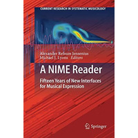 A NIME Reader: Fifteen Years of New Interfaces for Musical Expression [Paperback]