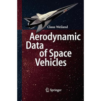 Aerodynamic Data of Space Vehicles [Paperback]