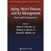 Aging, Heart Disease, and Its Management: Facts and Controversies [Paperback]