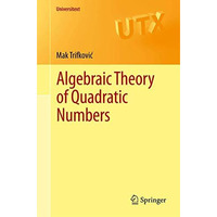 Algebraic Theory of Quadratic Numbers [Paperback]