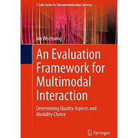 An Evaluation Framework for Multimodal Interaction: Determining Quality Aspects  [Paperback]