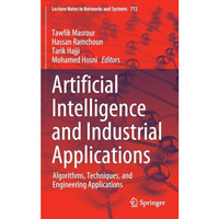 Artificial Intelligence and Industrial Applications: Algorithms, Techniques, and [Hardcover]