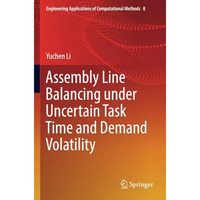 Assembly Line Balancing under Uncertain Task Time and Demand Volatility [Paperback]