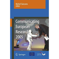 Communicating European Research 2005: Proceedings of the Conference, Brussels, 1 [Paperback]