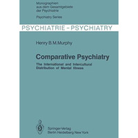 Comparative Psychiatry: The International and Intercultural Distribution of Ment [Paperback]