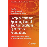 Complex Systems: Spanning Control and Computational Cybernetics: Foundations: De [Paperback]