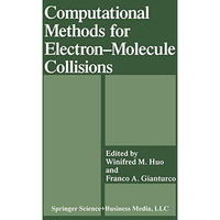Computational Methods for ElectronMolecule Collisions [Paperback]