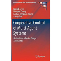 Cooperative Control of Multi-Agent Systems: Optimal and Adaptive Design Approach [Hardcover]