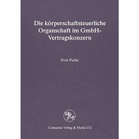 Die k?rperschaftsteuerliche Organschaft im GmbH-Vertragskonzern [Paperback]