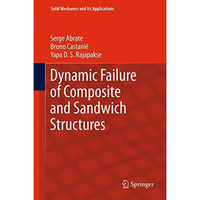Dynamic Failure of Composite and Sandwich Structures [Hardcover]