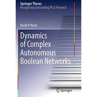 Dynamics of Complex Autonomous Boolean Networks [Paperback]