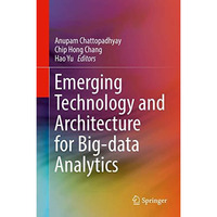 Emerging Technology and Architecture for Big-data Analytics [Hardcover]