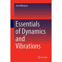 Essentials of Dynamics and Vibrations [Hardcover]