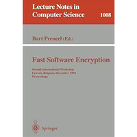 Fast Software Encryption: Second International Workshop, Leuven, Belgium, Decemb [Paperback]