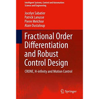 Fractional Order Differentiation and Robust Control Design: CRONE, H-infinity an [Hardcover]