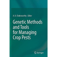 Genetic Methods and Tools for Managing Crop Pests [Paperback]