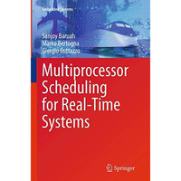 Multiprocessor Scheduling for Real-Time Systems [Paperback]