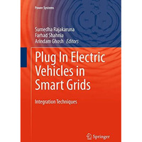 Plug In Electric Vehicles in Smart Grids: Integration Techniques [Paperback]