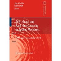 Poly-, Quasi- and Rank-One Convexity in Applied Mechanics [Hardcover]