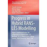 Progress in Hybrid RANS-LES Modelling: Papers Contributed to the 5th Symposium o [Hardcover]